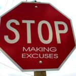 Stop Making Excuses